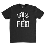 Abolish The Fed T-Shirt
