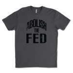 Abolish The Fed T-Shirt