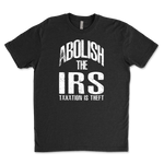 Abolish The IRS T-Shirt