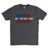 Am I The Only One? T-Shirt